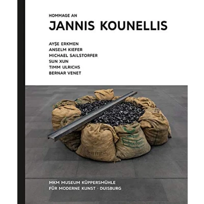 Abbildung von Hommage an Jannis Kounellis. Ayşe Erkmen Anselm Kiefer Michael Sailstorfer Sun Xun Timm Ulrichs Bernar Venet: Katalog zur Ausstellung im MKM ... 2018 (Kunst &amp; Kohle / Ein Kunstprojekt)