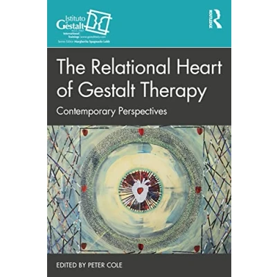 Abbildung von The Relational Heart of Gestalt Therapy: Contemporary Perspectives