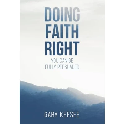 Abbildung von Doing Faith Right: You Can Be Fully Persuaded