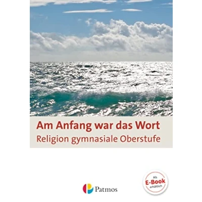 Abbildung von Am Anfang war das Wort Religion in der gymnasialen Oberstufe: Schulbuch