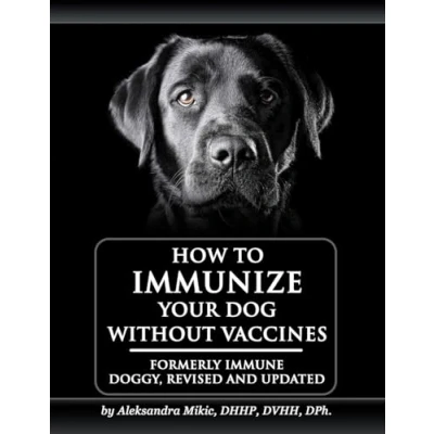 Abbildung von How to Immunize Your Dog without Vaccines: Formerly Immune Doggy, revised and updated