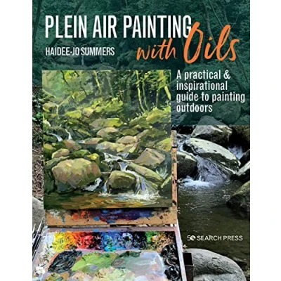 Abbildung von Plein Air Painting With Oils: A Practical &amp; Inspirational Guide to Outdoors