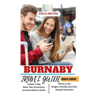 Abbildung von BURNABY TRAVEL GUIDE 2024 2025 (ULTIMATE BUDGET FRIENDLY COMPANION)