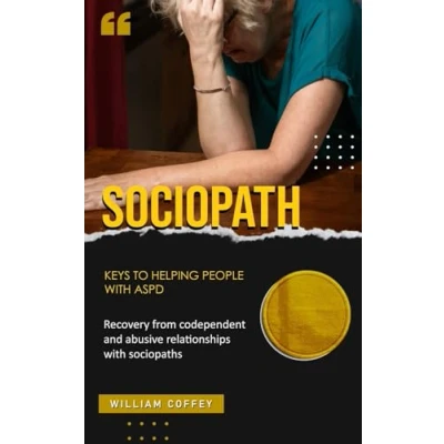 Abbildung von Sociopath: Keys to helping people with aspd (Recovery from codependent and abusive relationships sociopaths)