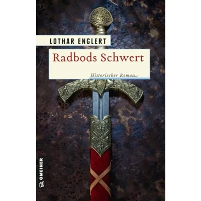 Abbildung von Radbods Schwert (Historische Romane im GMEINER Verlag): Historischer Roman
