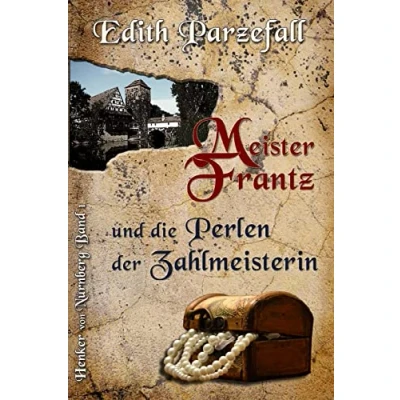 Abbildung von Meister Frantz und die Perlen der Zahlmeisterin (Henker von Nürnberg, Band 1)
