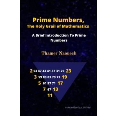 Abbildung von prime Numbers: The Holy Grail Of Mathematics: A brief introduction to numbers