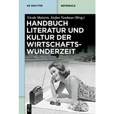Abbildung von Handbuch Literatur und Kultur der Wirtschaftswunderzeit (De Gruyter Reference)