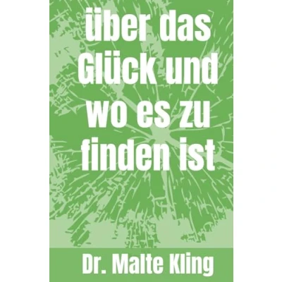 Abbildung von Über das Glück und wo es zu finden ist
