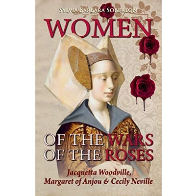 Abbildung von Women of the Wars Roses: Jacquetta Woodville, Margaret Anjou &amp; Cecily Neville