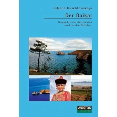 Abbildung von Der Baikal: Geschichte und Geschichten rund um den Baikalsee