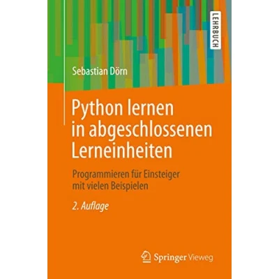 Abbildung von Python lernen in abgeschlossenen Lerneinheiten: Programmieren für Einsteiger mit vielen Beispielen