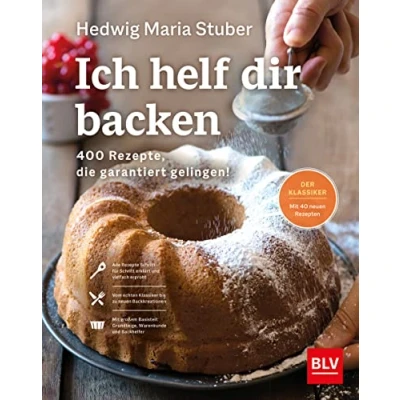 Abbildung von Ich helf dir backen: 400 Rezepte, die garantiert gelingen! (BLV Hedwig Maria Stuber)