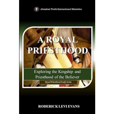 Abbildung von A Royal Priesthood: Exploring the Kingship and Priesthood of Believer (Royal Study Series, Band 2)