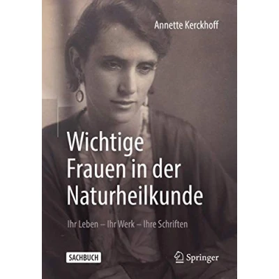 Abbildung von Wichtige Frauen in der Naturheilkunde: Ihr Leben Werk Ihre Schriften