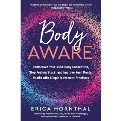 Abbildung von Body Aware: Rediscover Your Mind Connection, Stop Feeling Stuck, and Improve Mental Health with Simple Movement Practices