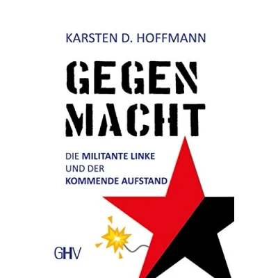 Abbildung von Gegenmacht: Die militante Linke und der kommende Aufstand