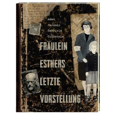 Abbildung von Fräulein Esthers letzte Vorstellung: Eine Geschichte aus dem Warschauer Ghetto. Ausgezeichnet mit Gustav Heinemann Friedenspreis 2014. Nominiert ... Jugendliteraturpreis 2014, Kategorie Sachbuch