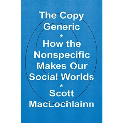 Abbildung von the Copy Generic: How Nonspecific Makes Our Social Worlds