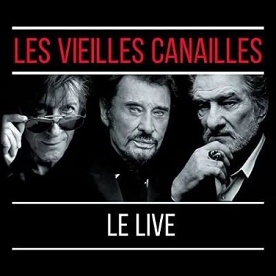 Abbildung von Les Vieilles Canailles Le Live !