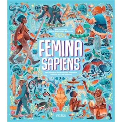 Abbildung von Femina Sapiens: Une histoire de l&#039;évolution humaine centrée sur les femmes