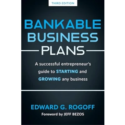 Abbildung von Bankable Business Plans: A successful entrepreneur&#039;s guide to starting and growing any business: Updated 2024 Edition