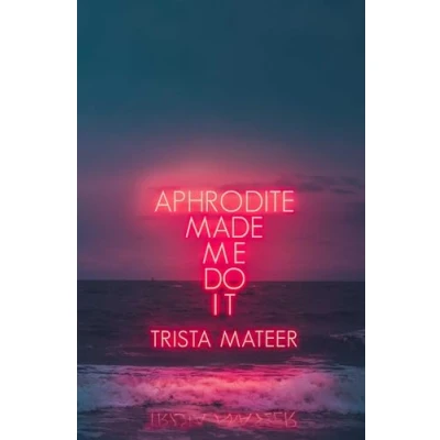 Abbildung von Aphrodite Made Me Do It (Myth and Magick)