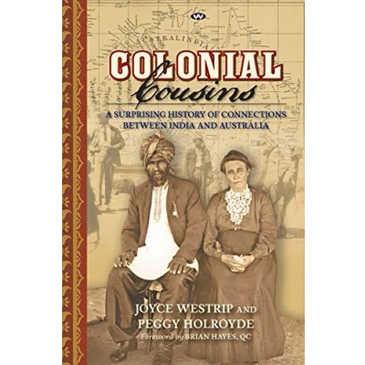 Abbildung von Colonial Cousins: A surprising history of connections between India and Australia