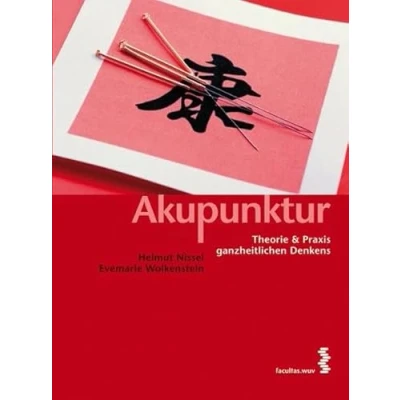 Abbildung von Akupunktur Eine Regulationstherapie: Theorie und Praxis ganzheitlichen Denkens