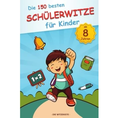Abbildung von Die 150 besten Schülerwitze für Kinder ab 8 Jahren: Das perfekte Witze Heft zum Schlapplachen!