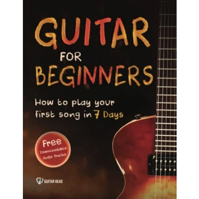 Abbildung von Guitar for Beginners: How to Play Your First Song In 7 Days Even If You&#039;ve Never Picked Up A
