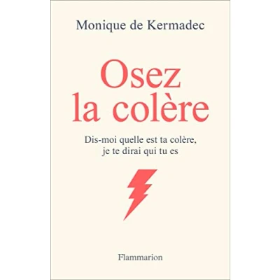 Abbildung von Osez la colère: Dis moi quelle est ta colère, je te dirai qui tu es