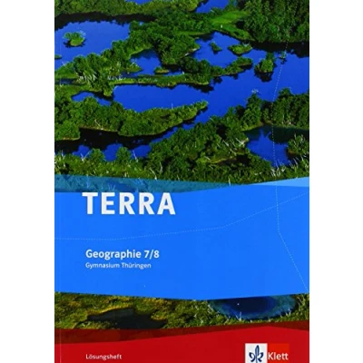 Abbildung von TERRA Geographie 7/8. Ausgabe Thüringen Gymnasium: Lösungsheft Klasse 7/8 (TERRA Geographie. für ab 2012)
