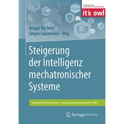 Abbildung von Steigerung der Intelligenz mechatronischer Systeme (Intelligente Technische Lösungen aus dem Spitzencluster it’s OWL)