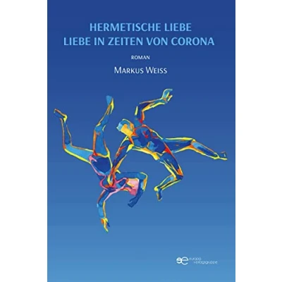 Abbildung von HERMETISCHE LIEBE IN ZEITEN VON CORONA (Universum)