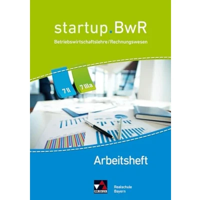 Abbildung von startup.BwR Realschule Bayern / AH 7 II/IIIa: Betriebswirtschaftslehre Rechnungswesen (startup.BwR Bayern: Rechnungswesen)