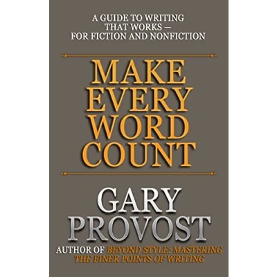 Abbildung von Make Every Word Count: A Guide to Writing That Works—for Fiction and Nonfiction