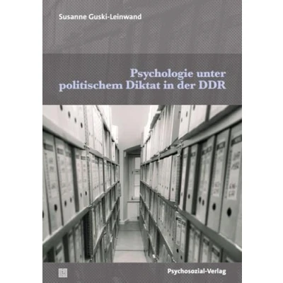 Abbildung von Psychologie unter politischem Diktat in der DDR (Forum Psychosozial)