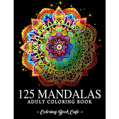 Abbildung von 125 Mandalas: An Adult Coloring Book Featuring of the World’s Most Beautiful Mandalas for Stress Relief and Relaxation (Mandala Books)