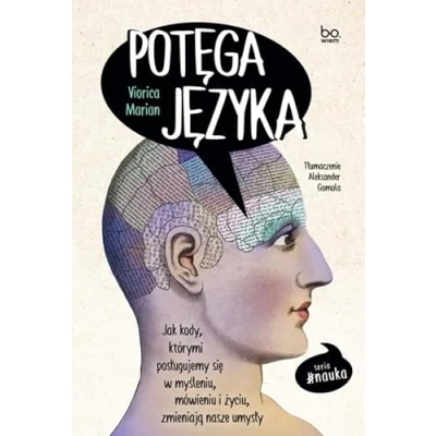 Abbildung von Potęga języka: Jak kody, którymi posługujemy się w myśleniu, mówieniu i życiu, zmieniają nasze umysły