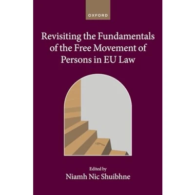 Abbildung von Revisiting the Fundamentals of Free Movement Persons in EU Law (Collected Courses Academy European Law)