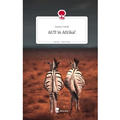 Abbildung von AUT in Afrika!. Life is a Story story.one