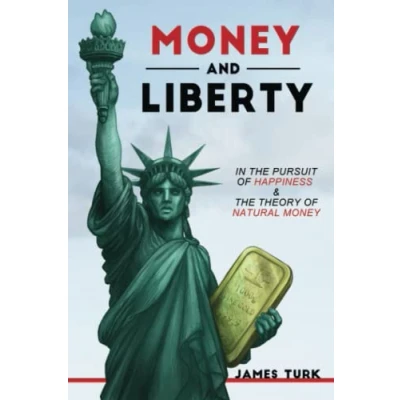 Abbildung von Money and Liberty: In The Pursuit of Happiness &amp; Theory Natural