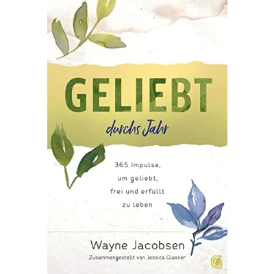 Abbildung von Geliebt durchs Jahr: 365 Impulse, um geliebt, frei und erfüllt zu leben