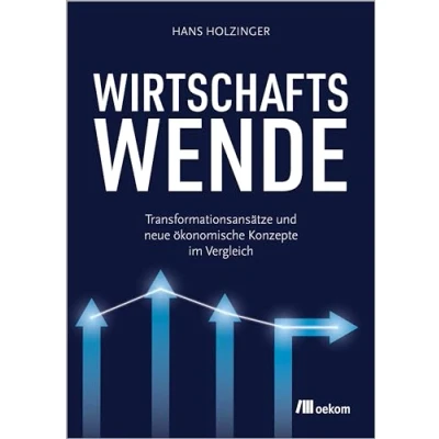 Abbildung von Wirtschaftswende: Transformationsansätze und neue ökonomische Konzepte im Vergleich