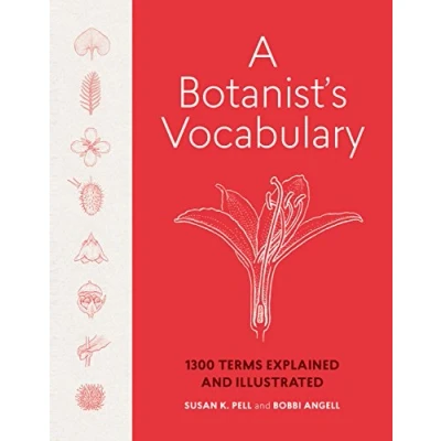 Abbildung von A Botanist&#039;s Vocabulary: 1300 Terms Explained and Illustrated (Science for Gardeners)