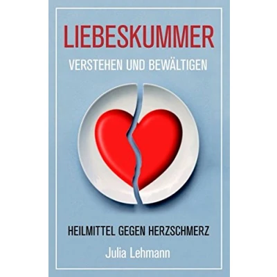 Abbildung von Liebeskummer verstehen und bewältigen: Heilmittel gegen Herzschmerz