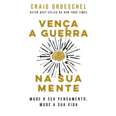Abbildung von Vença a guerra na sua mente: mude o seu pensamento, vida