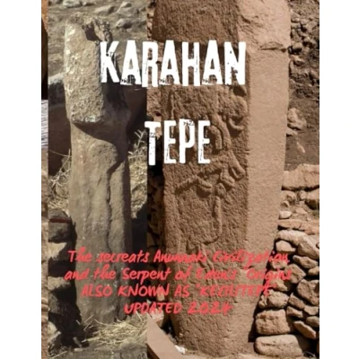 Abbildung von Karahan Tepe: he secret Anunnaki Civilization and the Serpent of Eden&#039;s Origins ALSO KNOWN AS ‘KECILITEPE’ UPDATED 2024