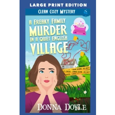 Abbildung von a Freaky Family Murder in Quiet English Village: Large Print EDITION (Lily McGee Cozy Mysteries Edition, Band 3)